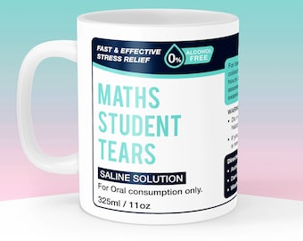 Maths Student Tears Mug, Maths Teacher Gift, Teaching Present, Funny Mathematics Coffee Cup, School Leavers Graduate Mug