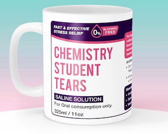 Chemistry Student Tears Mug, Chemistry Teacher Gift, Teaching Present, Funny Science Coffee Cup, School Leavers Graduate Mug