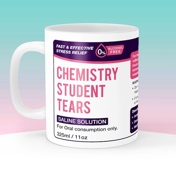 Chemistry Student Tears Mug, Chemistry Teacher Gift, Teaching Present, Funny Science Coffee Cup, School Leavers Graduate Mug