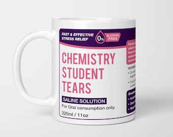 Chemistry Student Tears Mug: Funny Science Gift