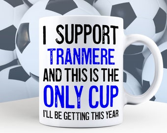 Tranmere Mug, Tranmere Lover Gift, I Support Tranmere, Fan Gift, Funny Supporter Mug
