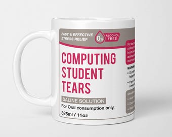 Computing Student Tears Mug: Funny ICT Gift