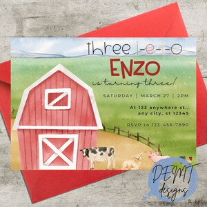May include: A red barn with a white X on the door, a cow, a pig, and a chick in a green field. The text on the invitation reads "three j-e--0 ENZO is turning three! SATURDAY MARCH 27 | 2PM At 123 anywhere st., any city, st 12345 RSVP to 123-456-7890 DEMT designs".