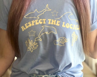 Respect the Locals Sea Animals Tee | Wildlife T-shirt | Nature Conservation Shirt | Granola Girl T Shirt | Nature Lover Gift | Animal Lover