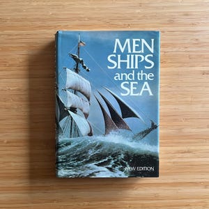 Men Ships and the Sea by Capt. Alan Villiers and Other Adventurers on the Sea, National Geographic Society
