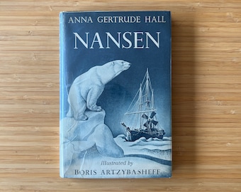 Nansen by Anna Gertrude Hall , Illustrated by Boris Artzybasheff , Vintage Hardcover Biography, Explorer Biography