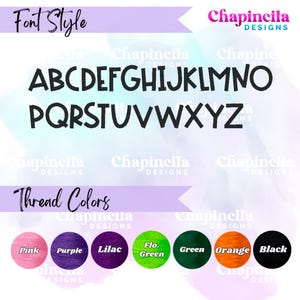 May include: A digital display showing the alphabet in a black, hand-lettered font style under the heading Font Style. Below, a section titled Thread Colors features seven circular swatches labeled Pink, Purple, Lilac, Flo. Green, Green, Orange, and Black.