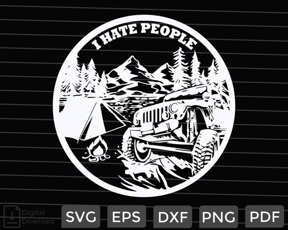 Download I Hate People Svg Png Jeep Svg Truck Svg Camping Svg Etsy