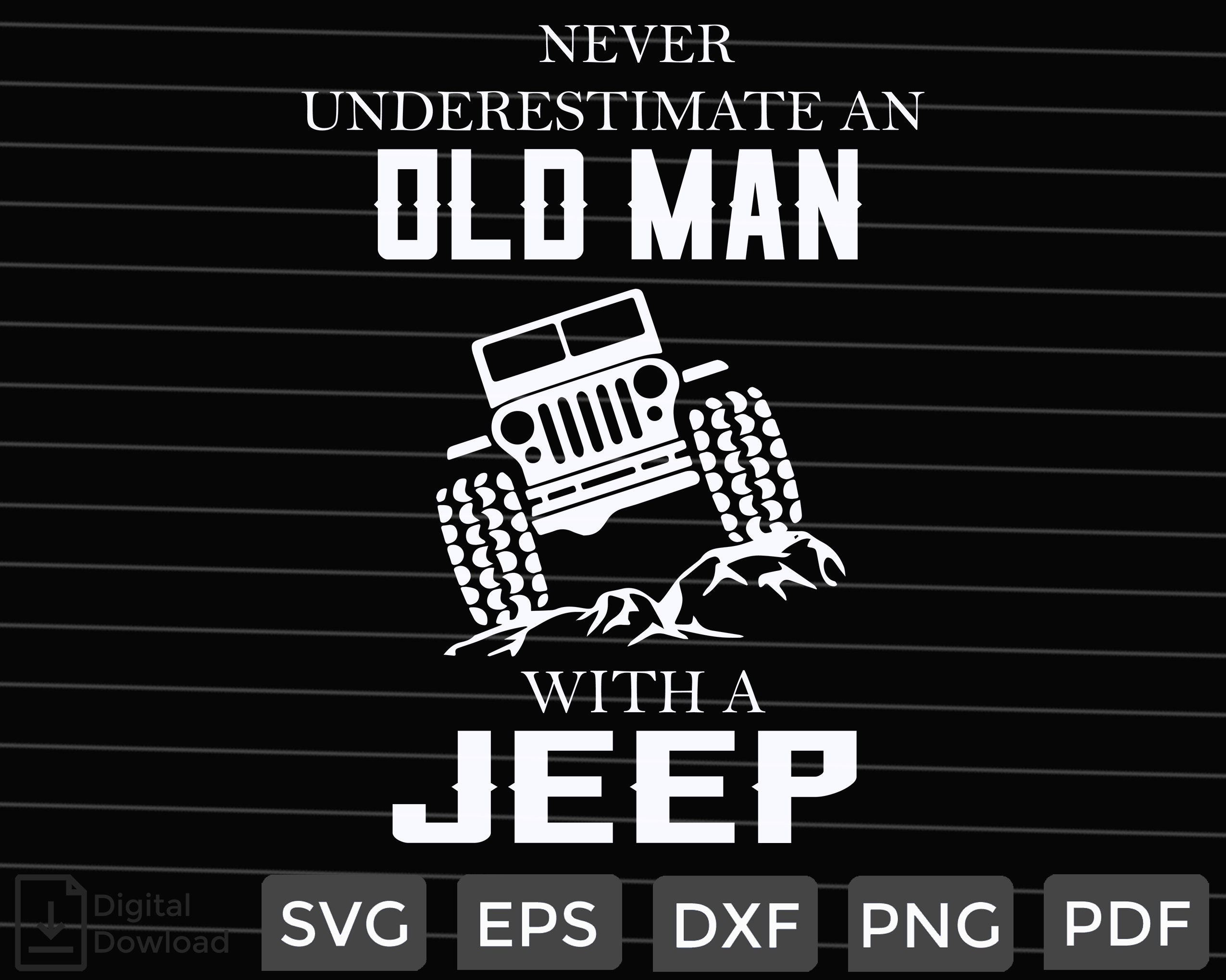 Never Underestimate An Old Man With Jeep SVG PNG/ Jeep SVG/ | Etsy