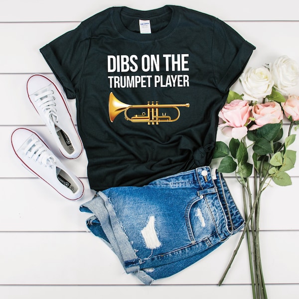 Dibs On The Trumpet Player Shirt - Trumpet Player Shirt - Trumpet Player Gift - Trumpeter Girlfriend - Trumpeter Wife - Trumpet Player Tee
