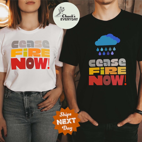 Cease Fire Now! Gaza Ceasefire Now Shirt | Humanitarian Palestine Protest T-Shirt, Sweatshirt, Hoodie | For Pacifists, Activists, Protestors