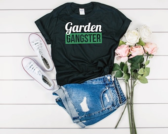 Garden Gangster Shirt - Gardener Shirt - Gardening Gift - Gardening Shirt - Gardener Gift - Garden Shirt - Gift for Gardener - Plant Lover