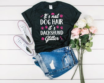 Dachshund Shirt - Dachshund Glitter - Dachshund Gift - Dachshund Tshirt - Dachshund Tee - Wiener Dog Shirt - Dachshund Lover - Dachshund Mom