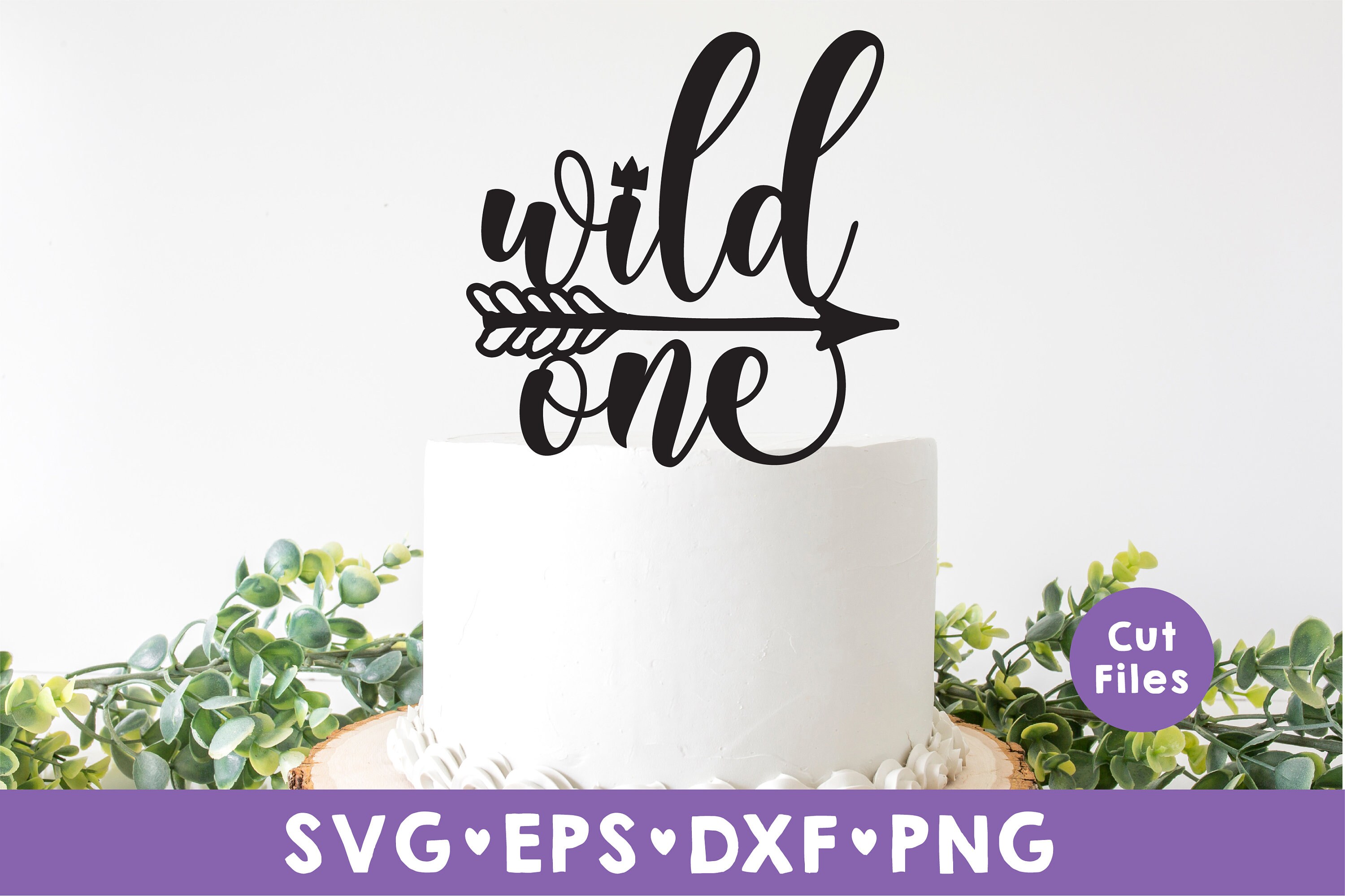 Wild One Svg Wild One Topper Svg Cake Topper Svg First Etsy
