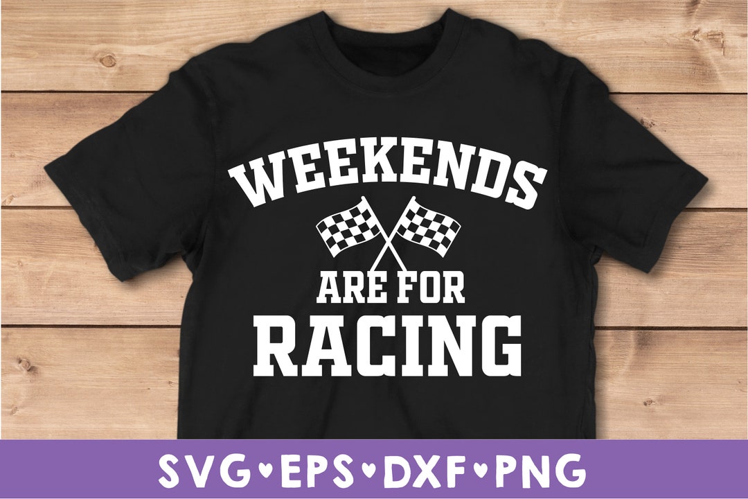 Weekends Are for Racing SVG, Racing Svg, Drag Racing Svg, Dirt Track ...