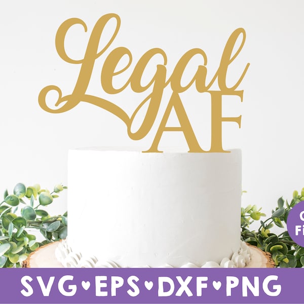 Legal Af SVG, Legal Af cake topper svg, Birthday Cake Toppers svg, Cupcake topper svg, topper signs svg, 21st Birthday, 18th Birthday svg