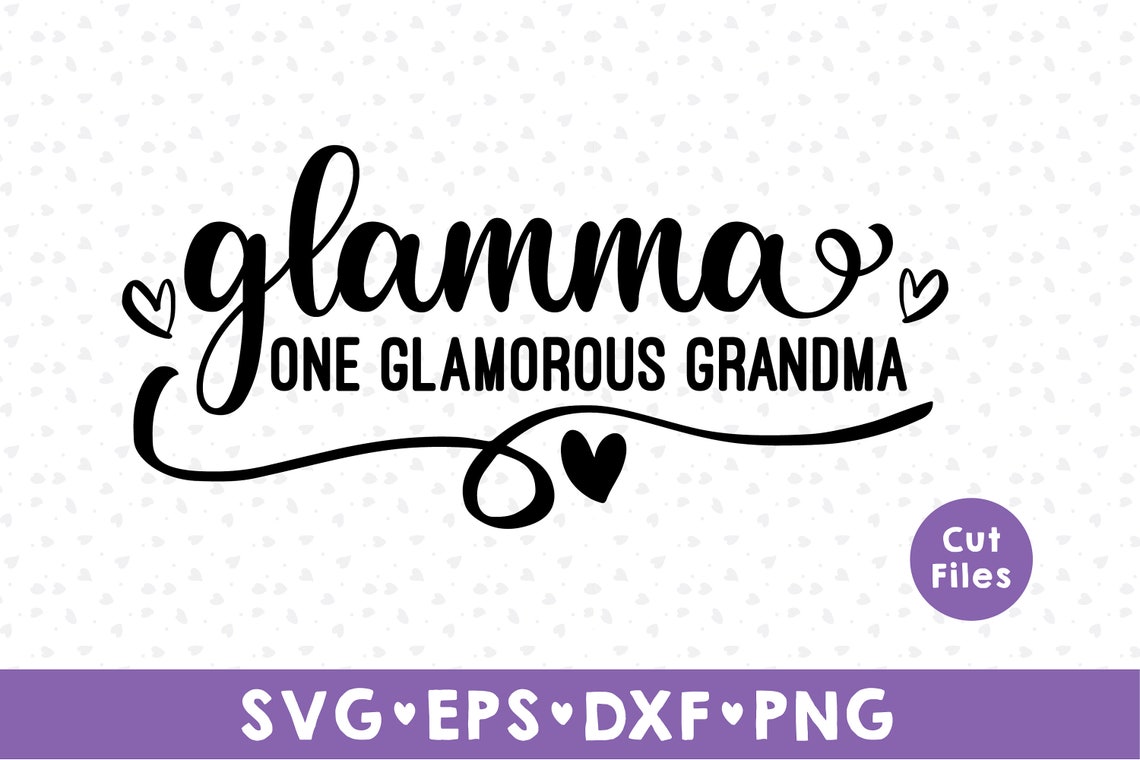 Glamma One Glamorous Grandma Svg Glamma Svg Grandma Digital - Etsy