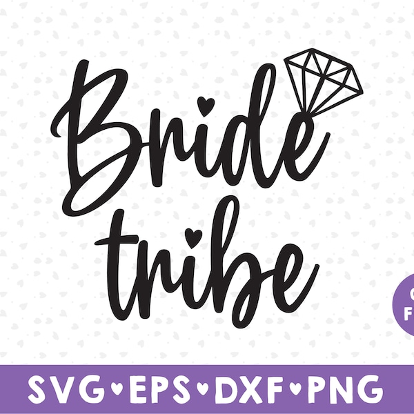 Bride Tribe SVG, Wedding Signs SVG, Engagement Svg, Bachelorette Svg, Wedding Svg, Bride Tribe shirt desing, cut file, silhouette svg