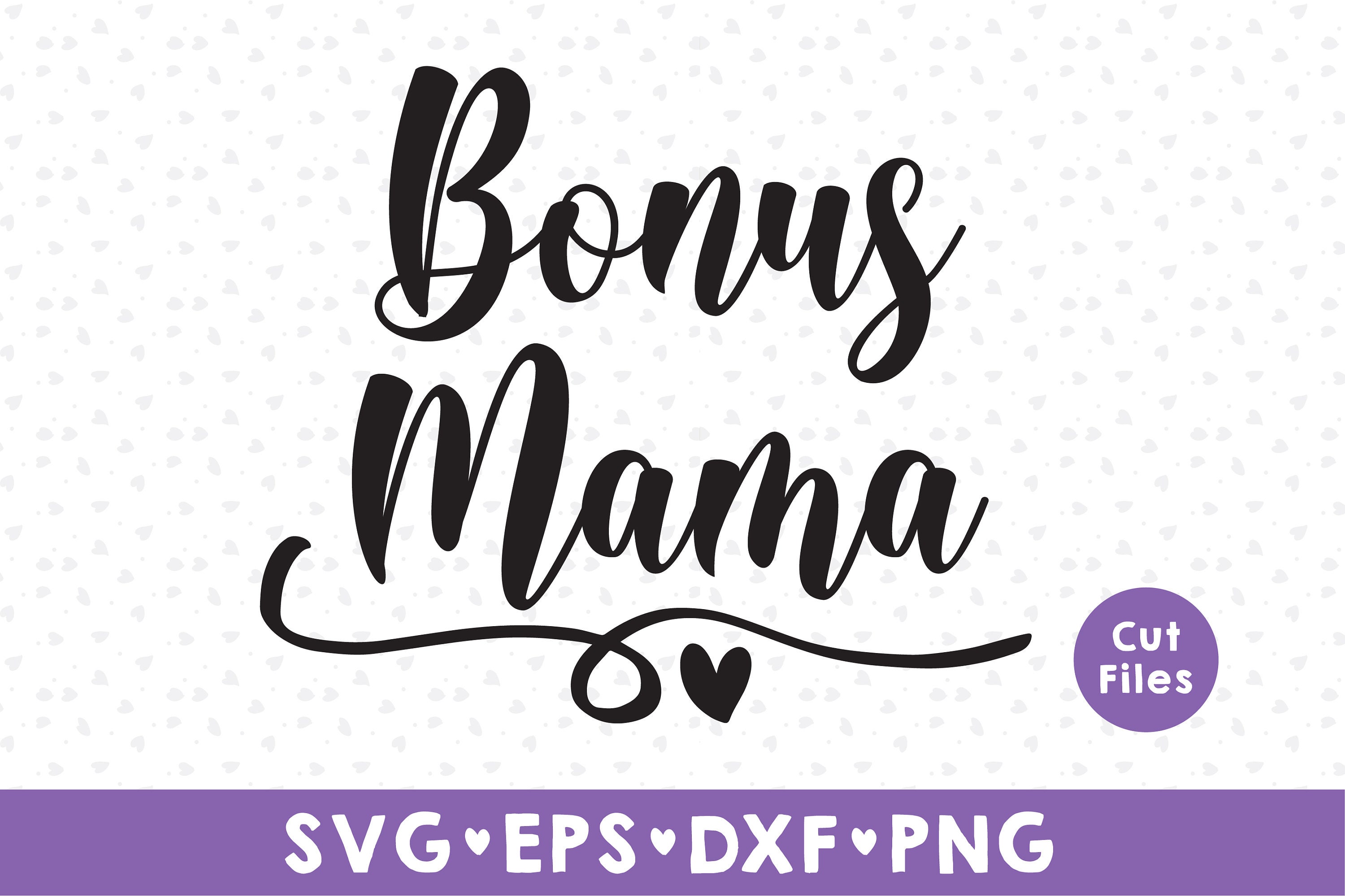 Download Bonus Mama svg Step Mom SVG Step Mama SVG cutting file Eps ...