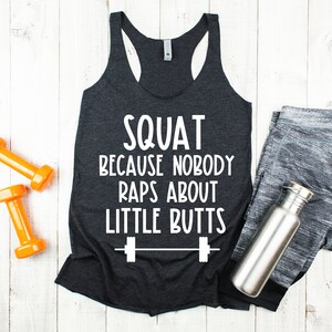 Squat Because Nobody Raps About Little Butts, Funny Workout Shirt, Muscle Tank, Cute Gym Shirt, Workout Tee, Funny Workout Shirts