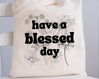 Have A Blessed Day Tote Bag, Positive Vibes, Daisies, Daisy, Trendy Gifts For Women, Retro Aesthetic, Christian Gifts, Wildflower Tote