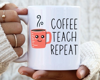 Coffee Teach Repeat Coffee Mug, Teacher Coffee Mug, Teacher Gift, Teacher Appreciation, Gift For Teacher, Funny Teacher Coffee Mug