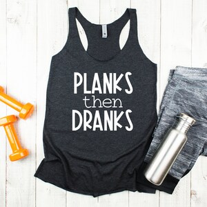 Planks Then Dranks, Funny Workout Shirt, Cute Gym Shirt, Funny Gym Tank, Fitness Shirt, Muscle Tank Women, Racerback Tank, Gym Tank, Fitness
