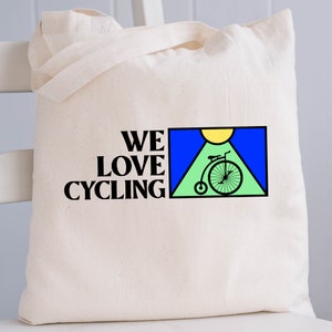We Love Cycling Tote Bag, Cyclist Gift, Bike Lover Gift, Mountain Biking Gifts, Bike Rider, Cycling, Eco Friendly Gifts, Cotton Canvas Bag