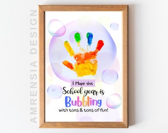 May include: A colorful handprint inside a bubble with the text "I Hope this School year is Bubbling with tons & tons of fun!"
