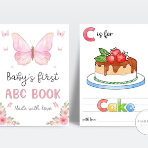 May include: A pink butterfly with floral accents on a white background. The text "Baby's first ABC BOOK Made with love" is printed below the butterfly. The second image shows a colorful illustration of a cake with strawberries on top. The letter "C" is in a pink circle and the text "C is for Cake" is printed below the cake.