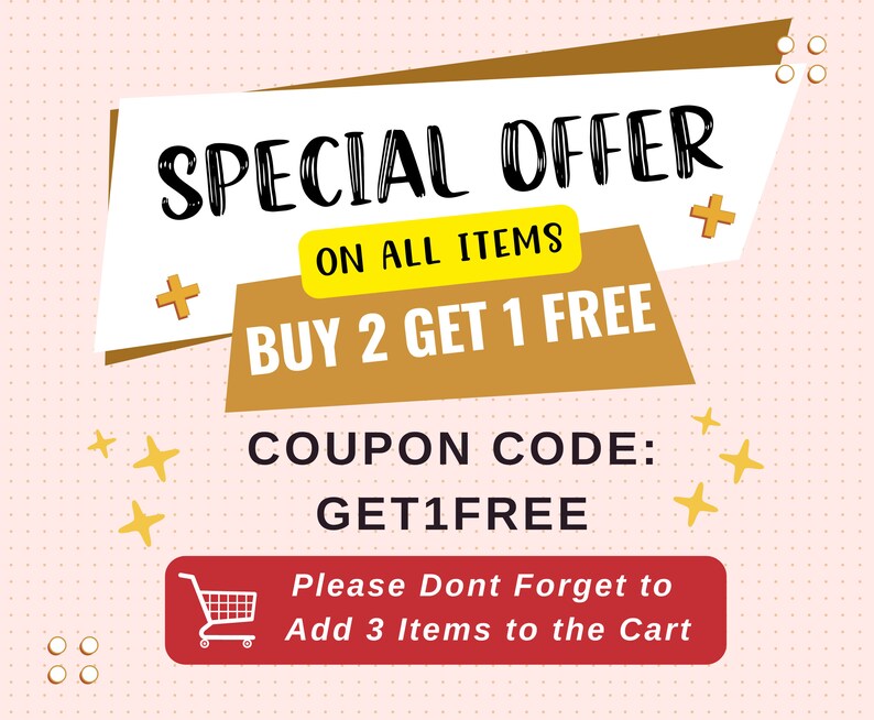 Puede incluir: Un gr&aacute;fico rosa y dorado con el texto "SPECIAL OFFER" en negro, "ON ALL ITEMS" en amarillo, "BUY 2 GET 1 FREE" en blanco y "COUPON CODE: GET1FREE" en negro. Un bot&oacute;n rojo con un icono de carrito dice "Please Dont Forget to Add 3 Items to the Cart".