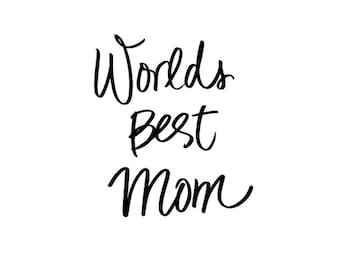 Worlds Best Mom | Mother | Custom Precision Die Cut Decal | Sticker