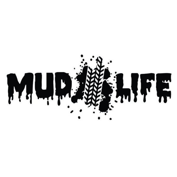 Mud Life | Tire Mark | Mudding | Mudder | Truck | Tracks | Bogging | Bogger | Offroad | Custom Precision Die Cut Vinyl Decal | Sticker