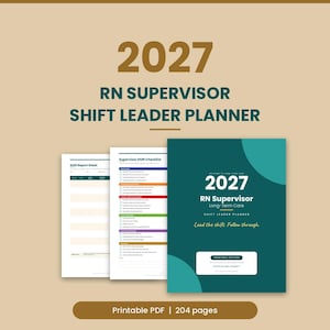 May include: A 2027 RN Supervisor Shift Leader Planner printable PDF with 204 pages. The cover is dark teal with abstract shapes and the text 2027 RN Supervisor Long-Term Care Shift Leader Planner. Includes interior shift report and checklist pages.