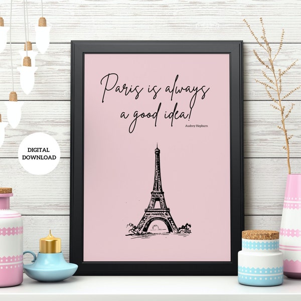 Paris is always a good idea! Printable wall art, famous Audrey Hepburn saying, inspirational quote, digital print