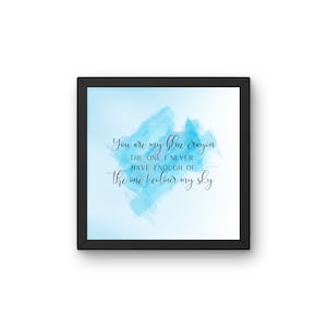 You are my blue crayon, the one I never have enough of, the one I colour my sky, love quote, anniversary quote