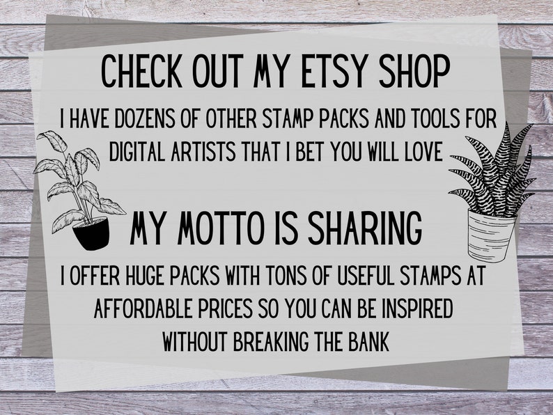 Puede incluir: Un cartel blanco con texto negro sobre un fondo de madera. El texto dice "Visita mi tienda Etsy. Tengo docenas de otros paquetes de sellos y herramientas para artistas digitales que te encantar&aacute;n. Mi lema es compartir. Ofrezco paquetes enormes con toneladas de sellos &uacute;tiles a precios asequibles para que puedas inspirarte sin arruinarte."