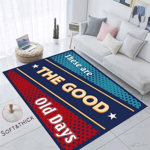 The Good Old Days Rug,These Are The Good Old Days,Personalized Rug,Custom  Rug,Gift for Him,The Good Old Days,Area Rug,Gift,Washable Rug,Rug