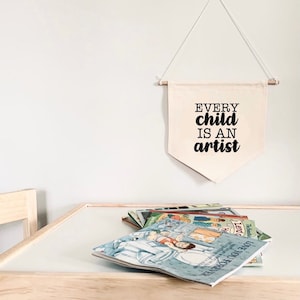 Nursery Canvas Banner. Every Child is An Artist Banner. Custom Canvas Banner. Wall Decor for Kid’s Room. Nursery Decor. Kids Play Room Decor