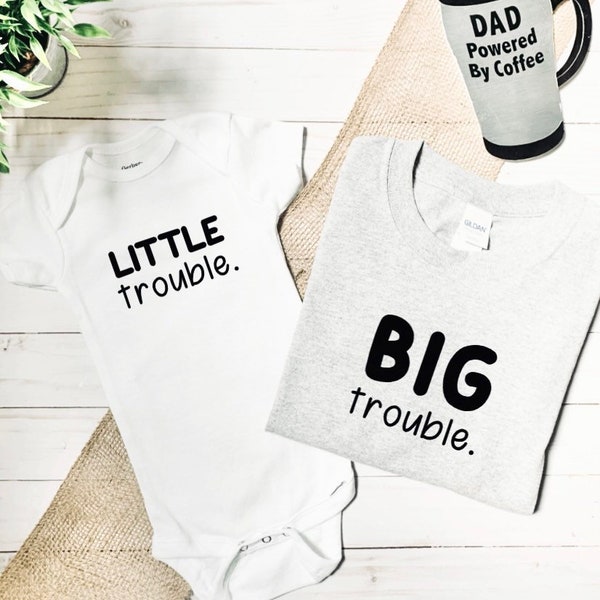 Big Trouble Little Trouble,Father Son Matching Shirts,Father Son Matching Sets, Father and Daughter Set, Father's Day Shirt.