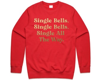 Single Bells Christmas Jumper Sweater Sweatshirt Funny Slogan Jingle
