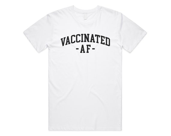 Vaccinated AF T-shirt Top Tee Funny 