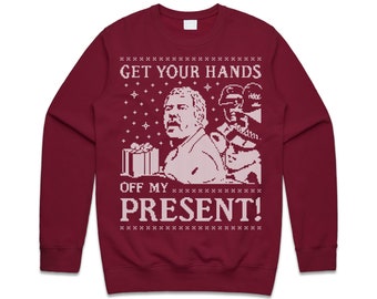 Get Your Hands Off My Present Xmas Jumper Sweater Sweatshirt Funny Democracy Manifest Gift Meme