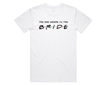 Amis celui où je suis la mariée T-Shirt haut drôle cadeau de mariage douche nuptiale enterrement de vie de jeune fille