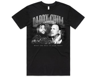 Daddy Chill T-Shirt Tee Top Funny viral Meme Cadeau classique Hommage Retro 90's
