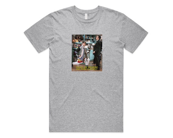 Wearing Any More Clothes T-shirt Tee 