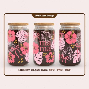 Mama Sommer Blume Geschenk für Mama Blatt Kokette Band Hibiskus floral Tropisch wickeln für Libbey Glas 16 Unzen dxf, png, svg Datei digital
