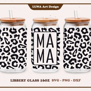Leopard Mama Can Glass svg, Libbey Glass SVG, Cheetah Mama svg, Full wrap Libbey Glass 16oz. dxf, png, svg file for Circut, digital file