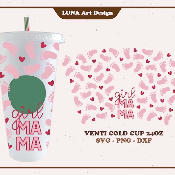 Girl Mama cold cup svg, Girl Mom cold cup wrap, Mom life svg, full wrap for Venti cold cup 24oz. dxf, png, svg file for Circut, digital file