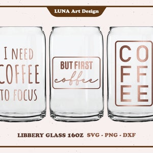 Coffee Can Glass SVG, Libbey Glass SVG, Pero primer café svg, Envoltura completa para Libbey Glass 16oz dxf, png, archivo svg para Circut, archivo digital